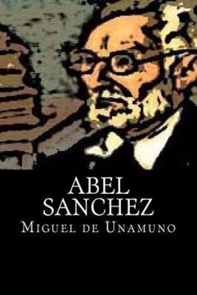 Cover for Miguel de Unamuno · Abel Sanchez (Paperback Bog) [Spanish edition] (2017)
