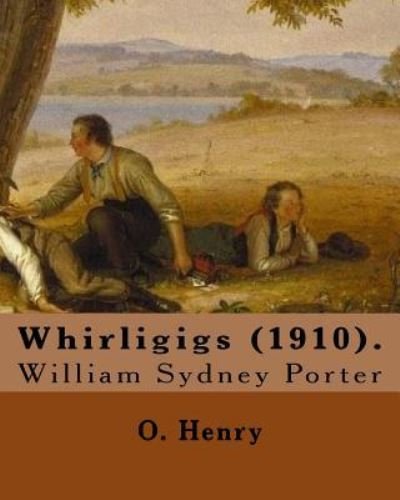 Cover for O Henry · Whirligigs (1910). By (Paperback Bog) (2017)