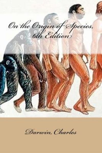 Cover for Darwin Charles · On the Origin of Species, 6th Edition (Paperback Book) (2017)