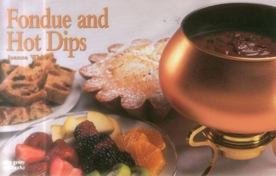 Cover for Joanna White · Fondue And Hot Dips - Nitty Gritty Cookbooks (Taschenbuch) (2001)