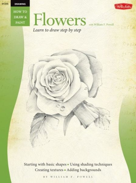 Cover for William F. Powell · Drawing: Flowers with William F. Powell: Learn to paint step by step - How to Draw &amp; Paint (Paperback Book) (2003)