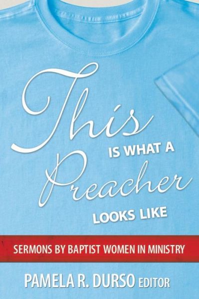 Cover for Pamela R Durso · This is What a Preacher Looks Like: Sermons by Baptist Women in Ministry (Paperback Book) (2015)