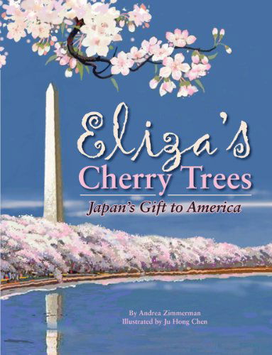 Cover for Andrea Zimmerman · Eliza's Cherry Trees: Japan's Gift to America (Hardcover Book) (2011)