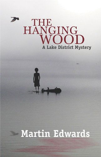 The Hanging Wood (Lake District Mysteries) - Martin Edwards - Livros - Poisoned Pen Press - 9781590588543 - 4 de abril de 2011