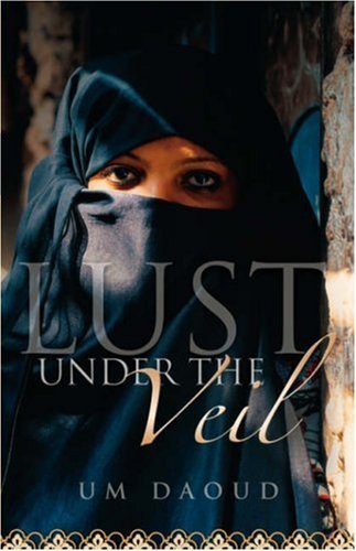 Lust Under the Veil - Um Daoud - Bücher - Xulon Press - 9781591606543 - 16. März 2004