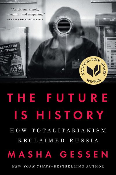 Cover for Masha Gessen · Future Is History (National Book Award Winner) (Paperback Book) (2018)