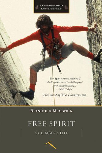 Cover for Reinhold Messner · Free Spirit: a Climber's Life, Revised Edition (Legends &amp; Lore) (Legends and Lore) (Taschenbuch) [Revised edition] (2014)