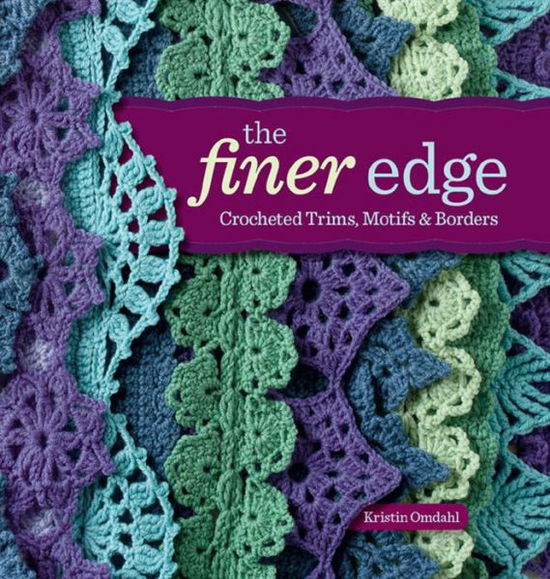 Cover for Kristin Omdahl · The Finer Edge: Crocheted Trims, Motifs, and Borders (Paperback Book) (2013)