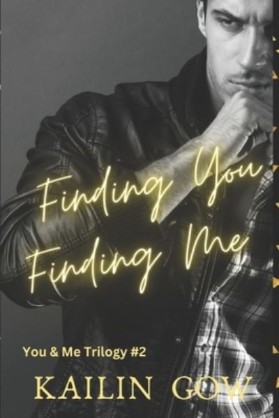 Kailin Gow · Finding You Finding Me (You & Me Trilogy) (Bog) (2013)