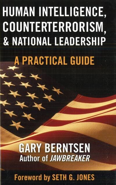 Cover for Gary Berntsen · Human Intelligence, Counterterrorism, and National Leadership: A Practical Guide (Hardcover Book) (2008)