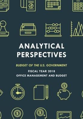 Cover for Executive Office of the President · Analytical Perspectives: Budget of the U.S. Government Fiscal Year 2018 (Paperback Bog) (2017)