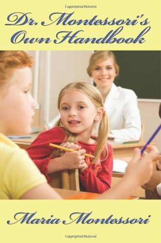 Dr. Montessori's Own Handbook - Maria Montessori - Libros - Wilder Publications - 9781604595543 - 25 de noviembre de 2008