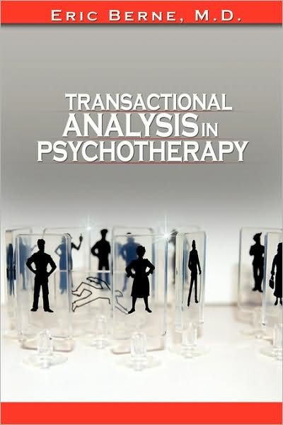 Cover for Berne, Eric, M.D. · Transactional Analysis in Psychotherapy (Paperback Book) (2009)