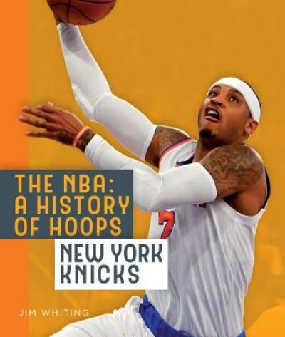 Cover for Jim Whiting · New York Knicks (Hardcover Book) (2017)