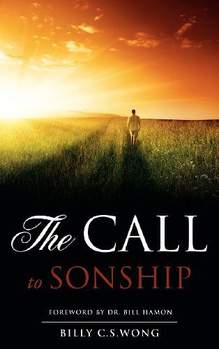 The Call to Sonship - Billy C S Wong - Książki - Xulon Press - 9781613799543 - 27 września 2011