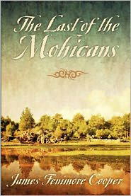 The Last of the Mohicans - James Fenimore Cooper - Bøker - Empire Books - 9781619490543 - 23. november 2011