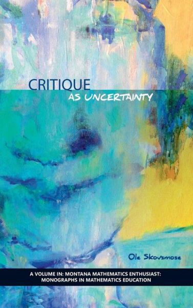 Cover for Ole Skovsmose · Critique As Uncertainty (Hc) (Hardcover Book) (2014)