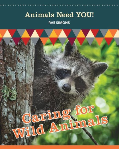 Caring for Wild Animals - Rae Simons - Książki - Village Earth Press - 9781625244543 - 7 września 2016