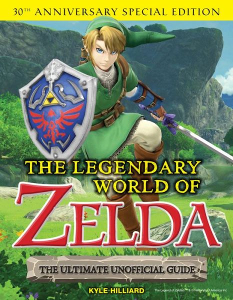 Legendary World of Zelda - Kyle Hilliard - Książki - Triumph Books - 9781629374543 - 1 maja 2017