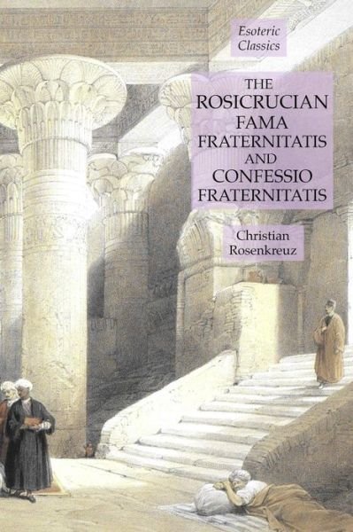 Cover for Christian Rosenkreuz · The Rosicrucian Fama Fraternitatis and Confessio Fraternitatis (Paperback Book) (2020)