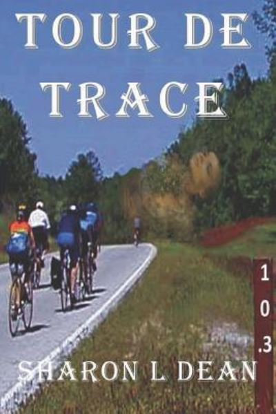 Cover for Sharon L Dean · Tour de Trace (Paperback Book) (2016)