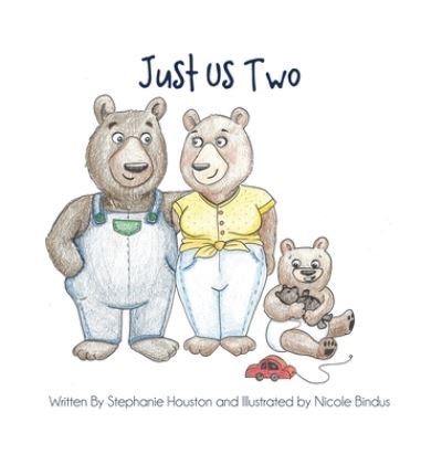 Cover for Stephanie Houston · Just Us Two (Book) (2021)