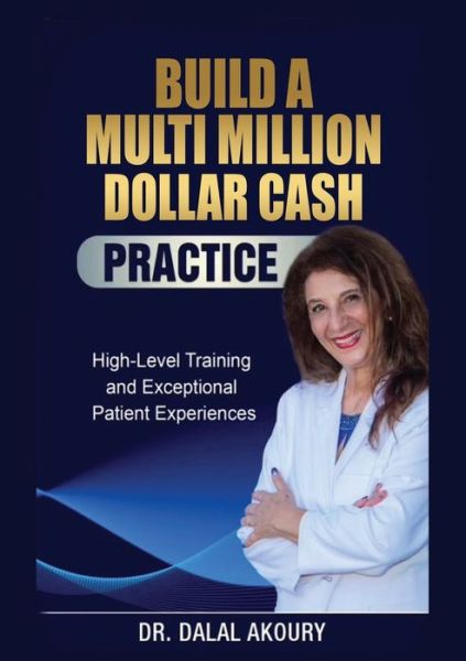 Cover for Akoury · Build a Multi-Million Dollar Cash Practice (Bok) (2023)