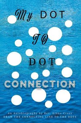 Cover for REV Diane Cross · My Dot to Dot Connection (Paperback Book) (2018)