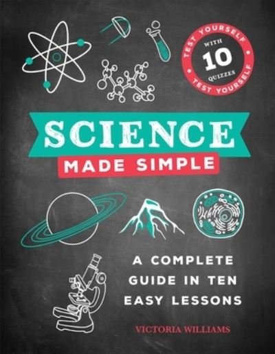 Cover for Victoria Williams · Science Made Simple A Complete Guide in Ten Easy Lessons (Bog) (2020)