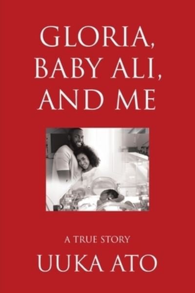 Cover for Uuka Ato · Gloria, Baby Ali, and Me (Taschenbuch) (2020)