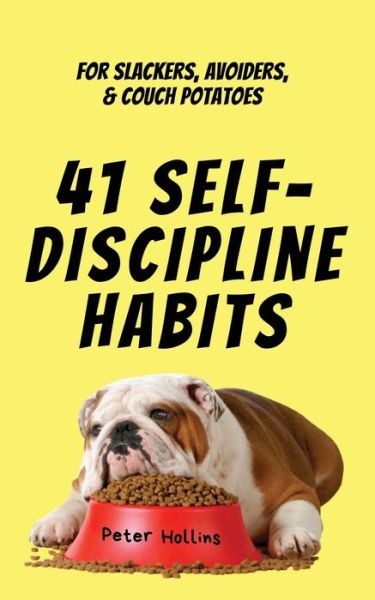 Cover for Peter Hollins · 41 Self-Discipline Habits: For Slackers, Avoiders, &amp; Couch Potatoes (Taschenbuch) (2021)