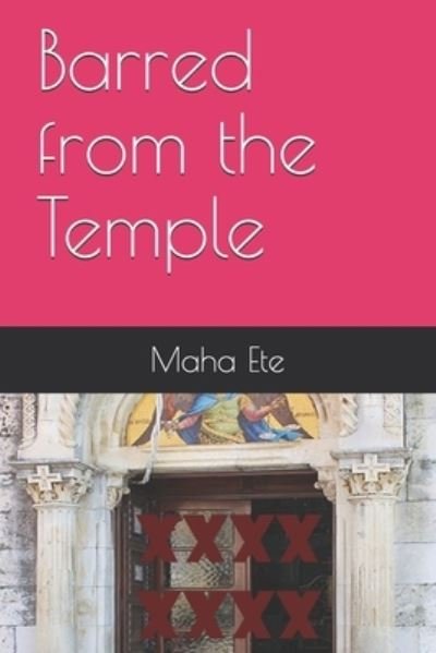 Cover for Maha Ete · Barred from the Temple (Paperback Bog) (2020)
