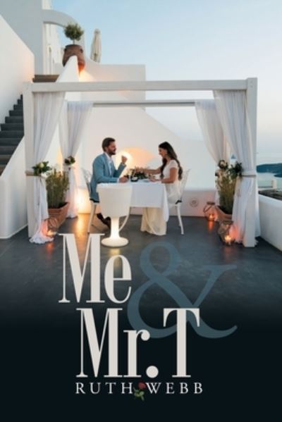 Cover for Ruth Webb · Me &amp; Mr. T (Paperback Book) (2021)