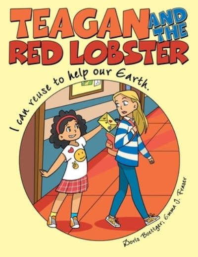 Teagan and the Red Lobster - Doris Boettger - Books - Author Solutions, LLC - 9781664276543 - October 18, 2022