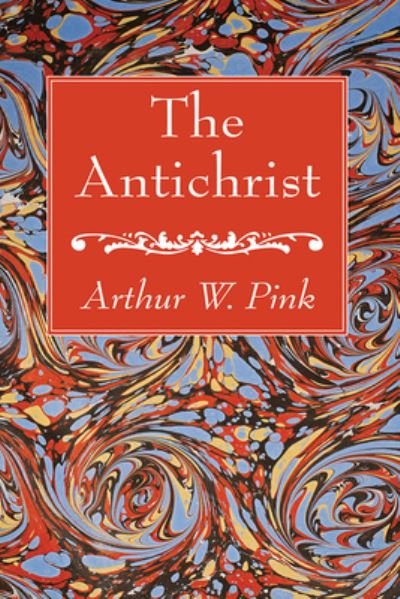Cover for Arthur W. Pink · Antichrist (Bok) (2022)