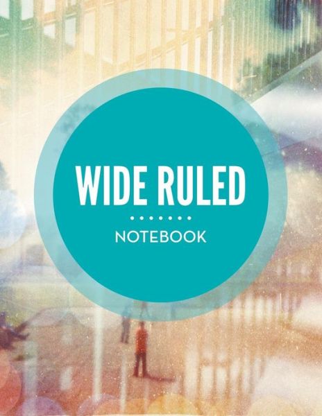 Wide Ruled Notebook - Speedy Publishing Llc - Książki - Dot Edu - 9781681457543 - 2 maja 2015