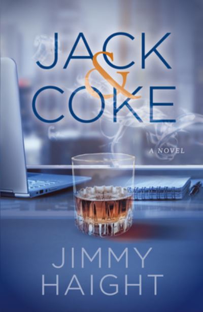 Cover for Jimmy Haight · Jack &amp; Coke: A Novel (Paperback Book) (2018)