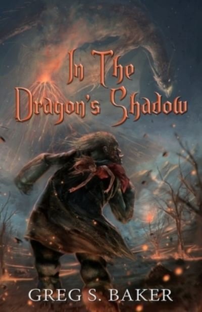 Cover for Greg S Baker · In the Dragon's Shadow (Pocketbok) (2019)