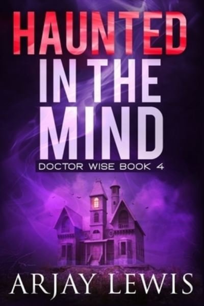 Cover for Arjay Lewis · Haunted In The Mind (Paperback Book) (2018)