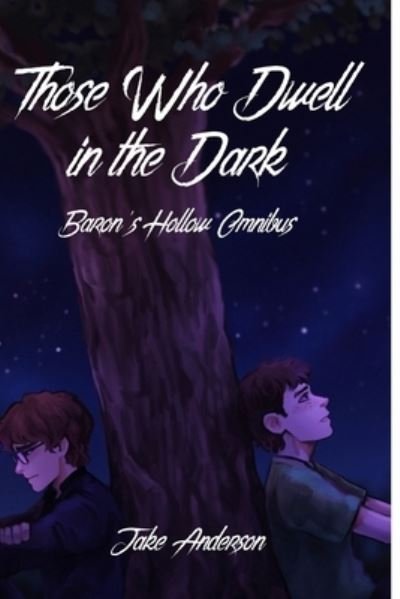 Cover for Jake Anderson · Those Who Dwell in the Dark: Baron's Hollow OMNIBUS - Those Who Dwell in the Dark (Paperback Bog) (2018)