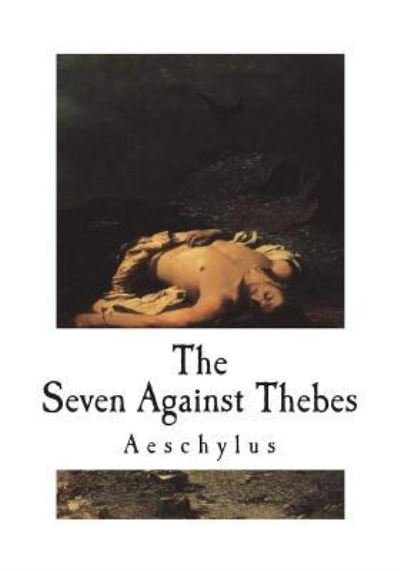 Cover for Aeschylus · The Seven Against Thebes (Paperback Bog) (2018)