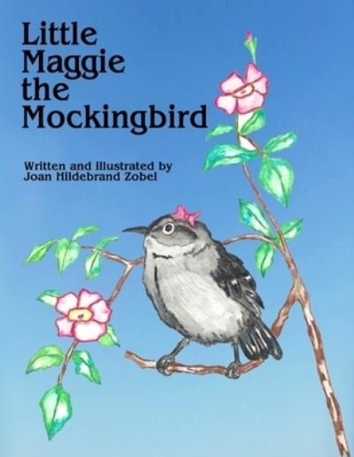 Cover for Joan Hildebrand Zobel · Little Maggie the Mockingbird (Paperback Bog) (2018)