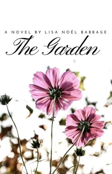 Cover for Lisa Noel Babbage · The Garden (Paperback Book) (2018)