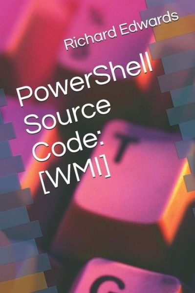 Cover for Richard Edwards · PowerShell Source Code (Paperback Book) (2018)