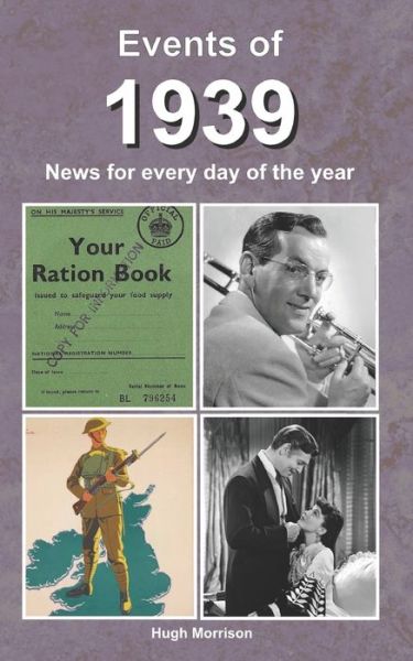 Events of 1939 - Hugh Morrison - Livros - END OF LINE CLEARANCE BOOK - 9781729799543 - 20 de novembro de 2018