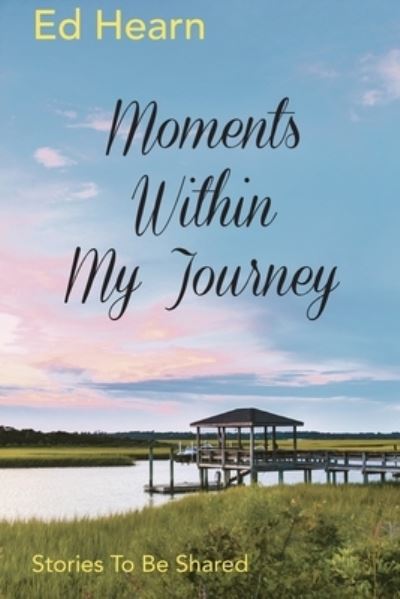 Cover for Ed Hearn · Moments Within My Journey (Paperback Book) (2019)