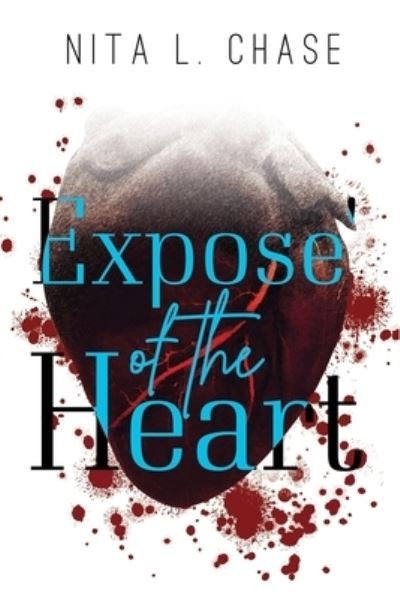 Cover for Nita Louise Chase · Expose' of the Heart (Taschenbuch) (2021)