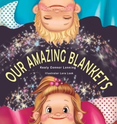 Cover for Kealy Connor Lonning · Our Amazing Blankets (Hardcover Book) (2021)
