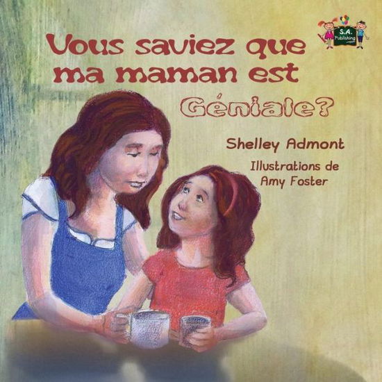Cover for Shelley Admont · Vous saviez que ma maman est geniale? (Paperback Book) (2016)