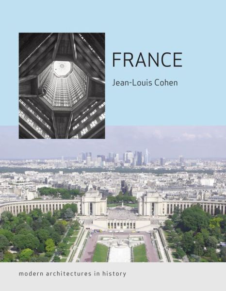 Cover for Jean-Louis Cohen · France: Modern Architectures in History - Modern Architectures in History (Paperback Book) (2015)